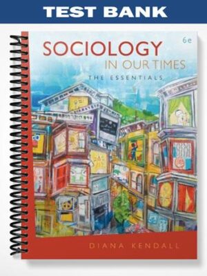 Test_Bank_for_Sociology_in_Our_Times_The_Essentials_6th_Edition_by_Diana_Kendall