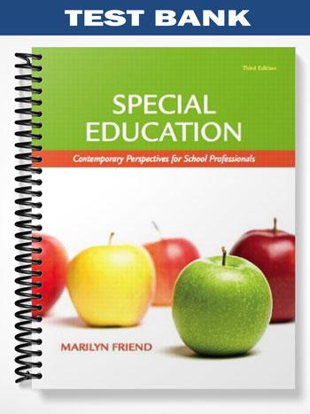 Test_Bank_for_Special_Education_Contemporary_Perspectives_for_School_Professionals_3rd_Edition_by_Friend Test_Bank_for_Special_Education_Contemporary_Perspectives_for_School_Professionals_3rd_Edition_by_Friend