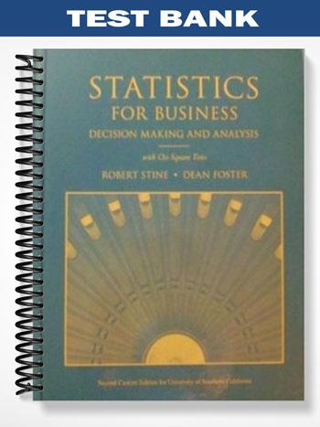 Test_Bank_for_Statistics_for_Business_Decision_Making_and_Analysis_1st_Edition_by_Stine