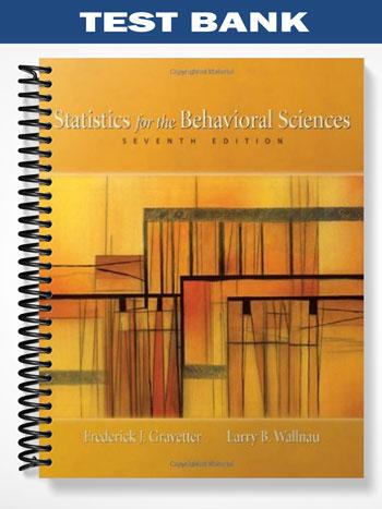 Test_Bank_for_Statistics_for_the_Behavioral_Sciences_7th_Edition_by_Gravetter
