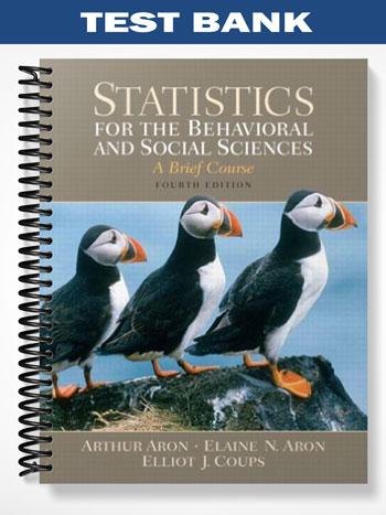 Test_Bank_for_Statistics_for_the_Behavioral_and_Social_Sciences_4th_Edition_by_Aron