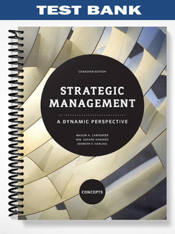 Test_Bank_for_Strategic_Management_A_Dynamic_Perspective_Concepts_First_Canadian_Edition_1st_Edition_by_Carpenter Test_Bank_for_Strategic_Management_A_Dynamic_Perspective_Concepts_First_Canadian_Edition_1st_Edition_by_Carpenter