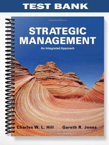 Test_Bank_for_Strategic_Management_An_Integrated_Approach_10th_Edition_by_Hill
