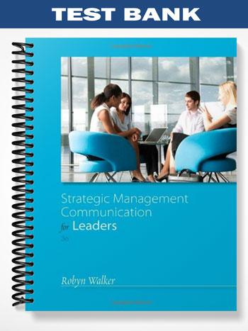 Test_Bank_for_Strategic_Management_Communication_for_Leaders_3rd_Edition_by_Walker