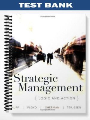 Test_Bank_for_Strategic_Management_Logic_and_Action_1st_Edition_by_Huff