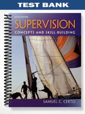 Test_Bank_for_Supervision_Concepts_and_Skill Building_8th_Edition_by_Certo