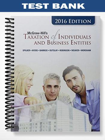 Test_Bank_for_Taxation_of_Individuals_and_Business_Entities_2016_Edition_7th_Edition_by_Spilker