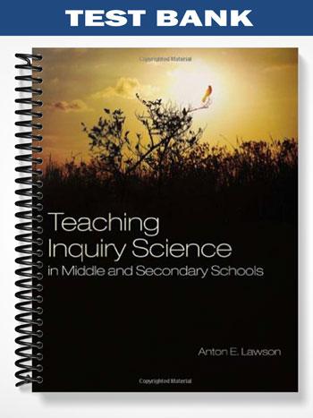 Test_Bank_for_Teaching_Inquiry_Science_in_Middle_and_Secondary_Schools_1st_Edition_by_Lawson