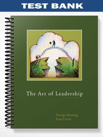 Test_Bank_for_The_Art_of_Leadership_3rd_Edition_by_Manning Test_Bank_for_The_Art_of_Leadership_3rd_Edition_by_Manning