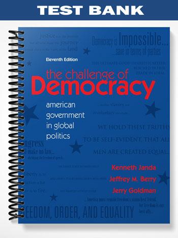 Test_Bank_for_The_Challenge_of_Democracy_American_Government_in_Global_Politics_11th_Edition_by_Janda
