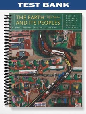 Test_Bank_for_The_Earth_and_Its_Peoples_A_Global_History_Volume_C_5th_Edition_by_Bulliet
