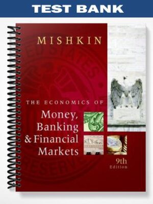 Test_Bank_for_The_Economics_of_Money_Banking_and_Financial_Markets_9th_Edition_by_Mishkin