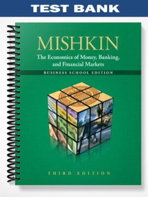 Test_Bank_for_The_Economics_of_Money_Banking_and_Financial_Markets_The_Business_School_Edition_3rd_Edition_by_Mishkin