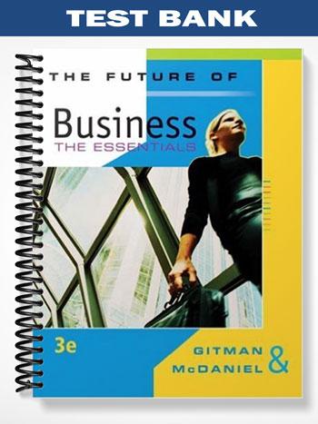 Test_Bank_for_The_Future_of_Business_The_Essentials_3rd_Edition_by_Gitman