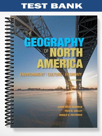 Test_Bank_for_The_Geography_of_North_America_Environment_Culture_Economy_2nd_Edition_by_Hardwick