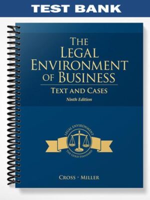 Test_Bank_for_The_Legal_Environment_of_Business_Text_and_Cases_9th_Edition_by_Cross