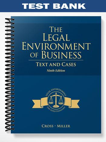 Test_Bank_for_The_Legal_Environment_of_Business_Text_and_Cases_9th_Edition_by_Cross