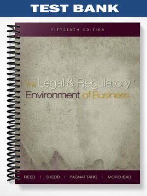 Test_Bank_for_The_Legal_and_Regulatory_Environment_of_Business_15th_Edition_by_Reed