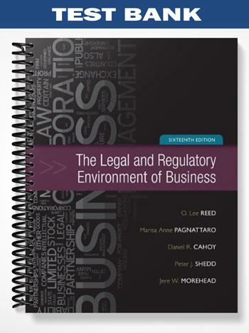 Test_Bank_for_The_Legal_and_Regulatory_Environment_of_Business_16th_Edition_by_Reed