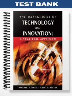 Test_Bank_for_The_Management_of_Technology_and_Innovation_A_Strategic_Approach_1st_Edition_by_White