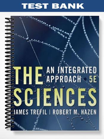 Test_Bank_for_The_Sciences_An_Integrated_Approach_5th_Edition_by_Trefil