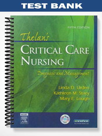 Test_Bank_for_Thelans_Critical_Care_Nursing_5th_Edition_by_Urden Test_Bank_for_Thelans_Critical_Care_Nursing_5th_Edition_by_Urden