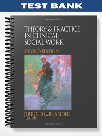 Test_Bank_for_Theory__Practice_in_Clinical_Social_Work_2nd_Edition_by_Brandell