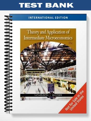 Test_Bank_for_Theory_and_Application_of_Intermediate_Microeconomics_International_Edition_11th_Edition_by_Nicholson