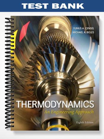 Test_Bank_for_Thermodynamics_An_Engineering_Approach_8th_Edition_by_Cengel