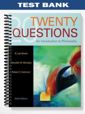 Test_Bank_for_Twenty_Questions_An_Introduction_to_Philosophy_6th_Edition_by_Bowie