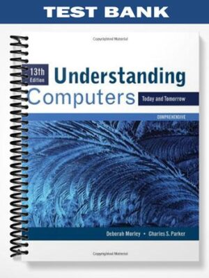 Test_Bank_for_Understanding_Computers_Today_and_Tomorrow_Comprehensive_13th_Edition_by_Morley