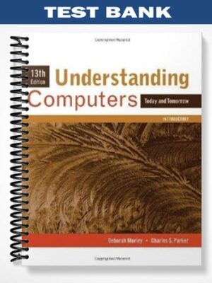 Test_Bank_for_Understanding_Computers_Today_and_Tomorrow_Introductory_13th_Edition_by_Morley