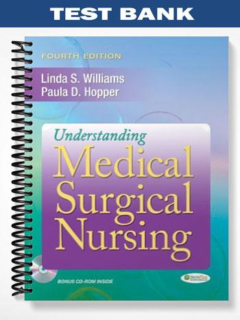 Test_Bank_for_Understanding_Medical_Surgical_Nursing_4th_Edition_by_Williams Test_Bank_for_Understanding_Medical_Surgical_Nursing_4th_Edition_by_Williams