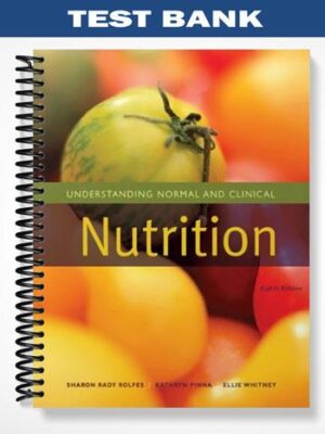 Test_Bank_for_Understanding_Normal_and_Clinical_Nutrition_8th_Edition_by_Rolfes