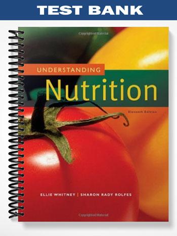 Test_Bank_for_Understanding_Nutrition_11th_Edition_by_Whitney Test_Bank_for_Understanding_Nutrition_11th_Edition_by_Whitney