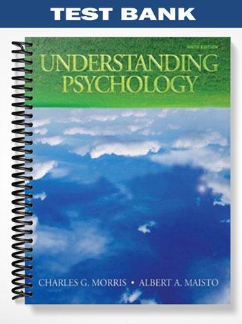 Test_Bank_for_Understanding_Psychology_9th_Edition_by_Morris Test_Bank_for_Understanding_Psychology_9th_Edition_by_Morris