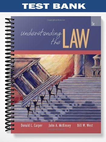 Test_Bank_for_Understanding_the_Law_5th_Edition_by_Carper Test_Bank_for_Understanding_the_Law_5th_Edition_by_Carper