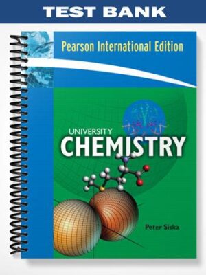 Test_Bank_for_University_Chemistry_with_Student_Access_Kit_for_MasteringGeneralChemistry_1st_Edition_by_Siska