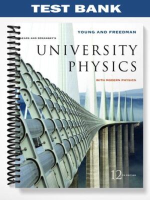 Test_Bank_for_University_Physics_with_Modern_Physics_with_MasteringPhysics_12th_Edition_by_Young