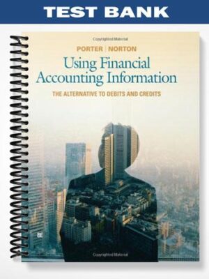 Test_Bank_for_Using_Financial_Accounting_Information_The_Alternative_to_Debits_and_Credits_8th_Edition_by_Porter