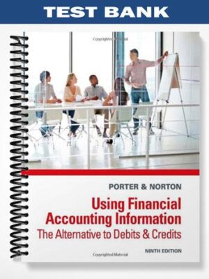 Test_Bank_for_Using_Financial_Accounting_Information_The_Alternative_to_Debits_and_Credits_9th_Edition_by_Porter