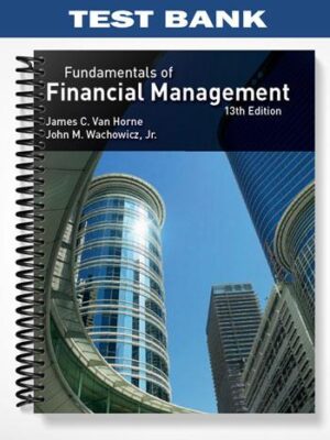 Test_Bank_for_Van_Horne_Fundamentals_of_Financial_Management_13th_Edition_by_Horne