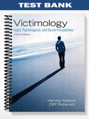 Test_Bank_for_Victimology_Legal_Psychological_and_Social_Perspectives_3rd_Edition_by_Wallace