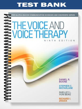 Test_Bank_for_Voice_and_Voice_Therapy_9th_Edition_by_Boone Test_Bank_for_Voice_and_Voice_Therapy_9th_Edition_by_Boone