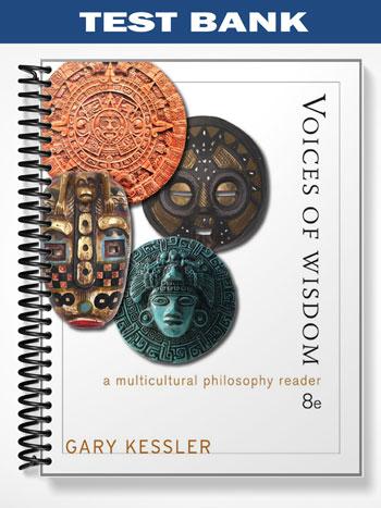Test_Bank_for_Voices_of_Wisdom_A_Multicultural_Philosophy_Reader_8th_Edition_by_Kessler