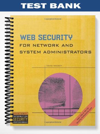 Test_Bank_for_Web_Security_for_Network_and_System_Administrators_1st_Edition_by_David_Mackey