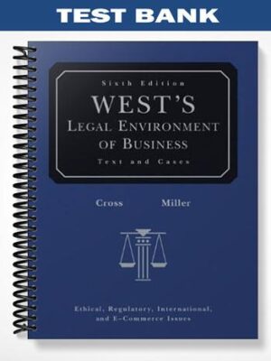 Test_Bank_for_Wests_Legal_Environment_of_Business_6th_Edition_by_Cross