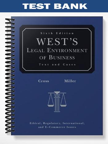 Test_Bank_for_Wests_Legal_Environment_of_Business_6th_Edition_by_Cross