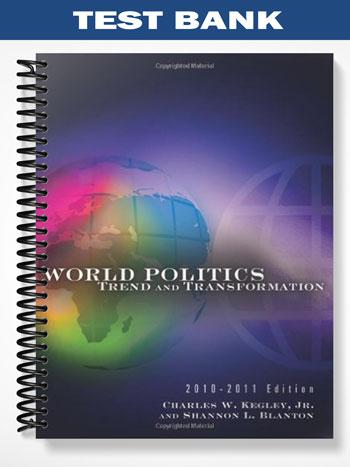 Test_Bank_for_World_Politics_Trend_and_Transformation_2010_–_2011_Edition_13th_Edition_by_Kegley